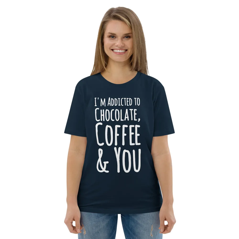 Addicted To Chocolate & Coffee - Unisex T-shirt