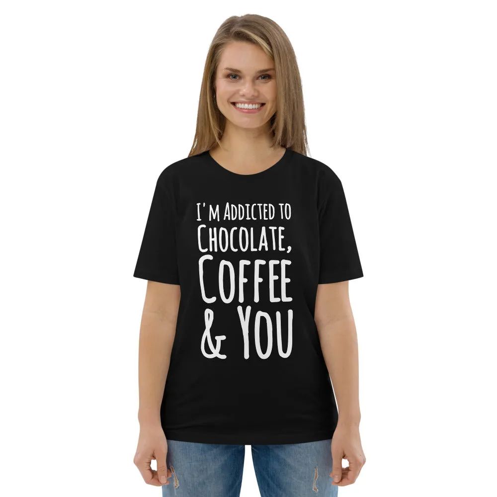 Addicted To Chocolate & Coffee - Unisex T-shirt