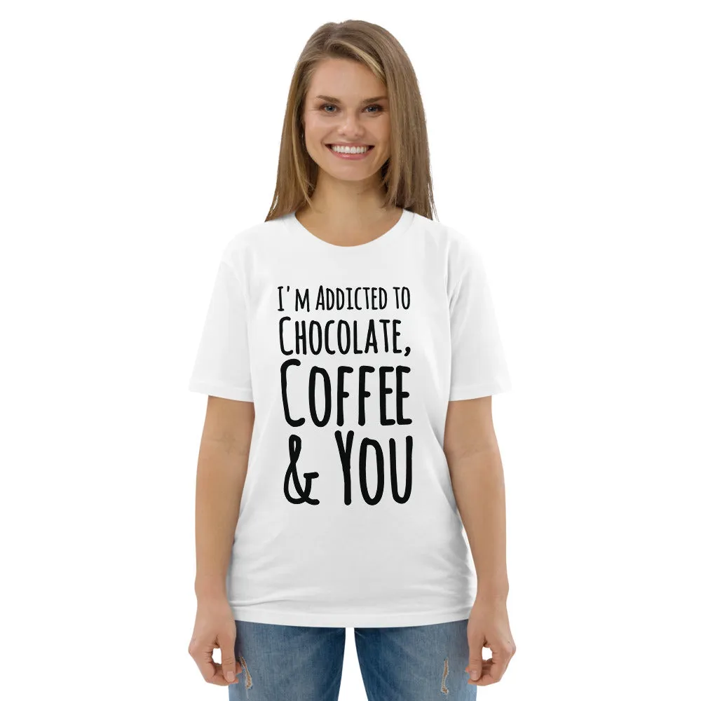 Addicted To Chocolate & Coffee - Unisex T-shirt