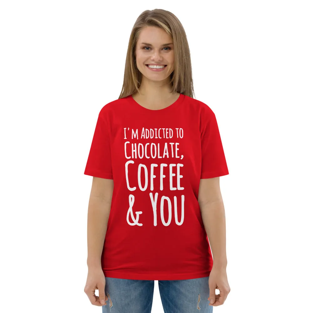 Addicted To Chocolate & Coffee - Unisex T-shirt