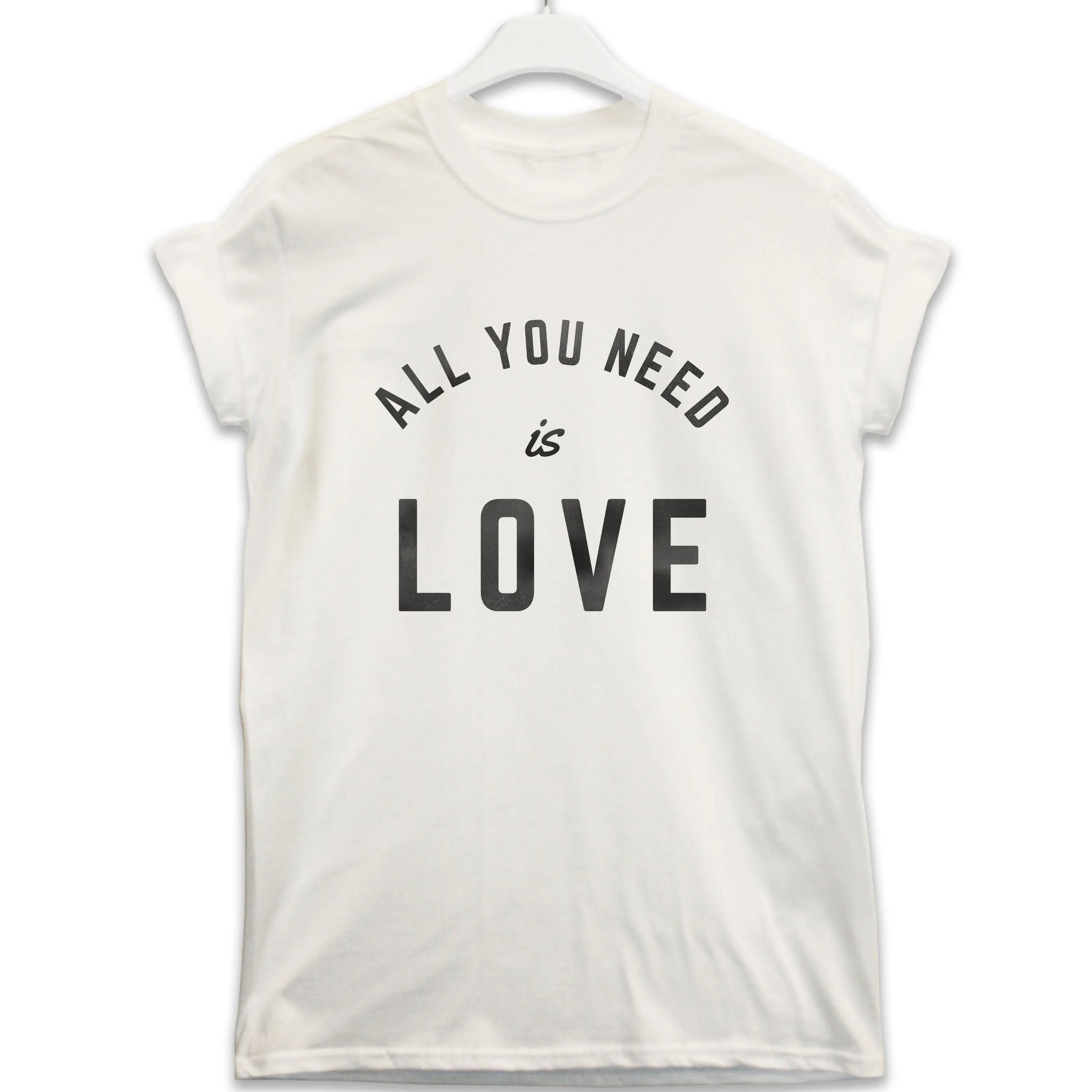 All You Need T-Shirt