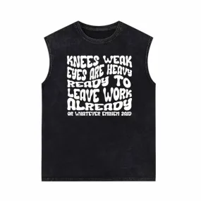 Knees Weak Eyes Are Heavy Vintage Washed Vest Top