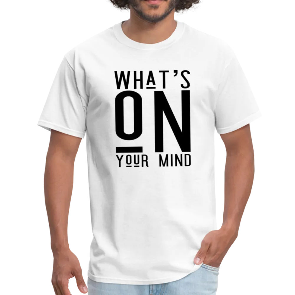 Men's Short Sleeve T-Shirt, What's On Your Mind Graphic Tee