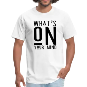 Men's Short Sleeve T-Shirt, What's On Your Mind Graphic Tee